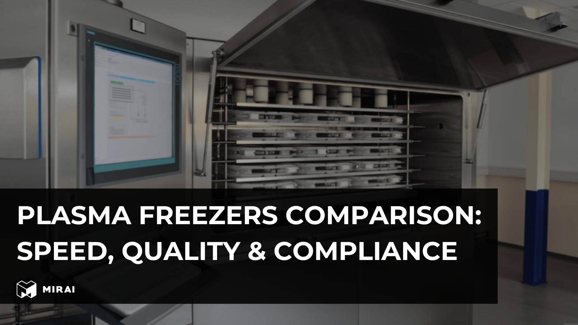 Plasma Freezers Comparison: Speed, Quality & Compliance | MIRAI INTEX