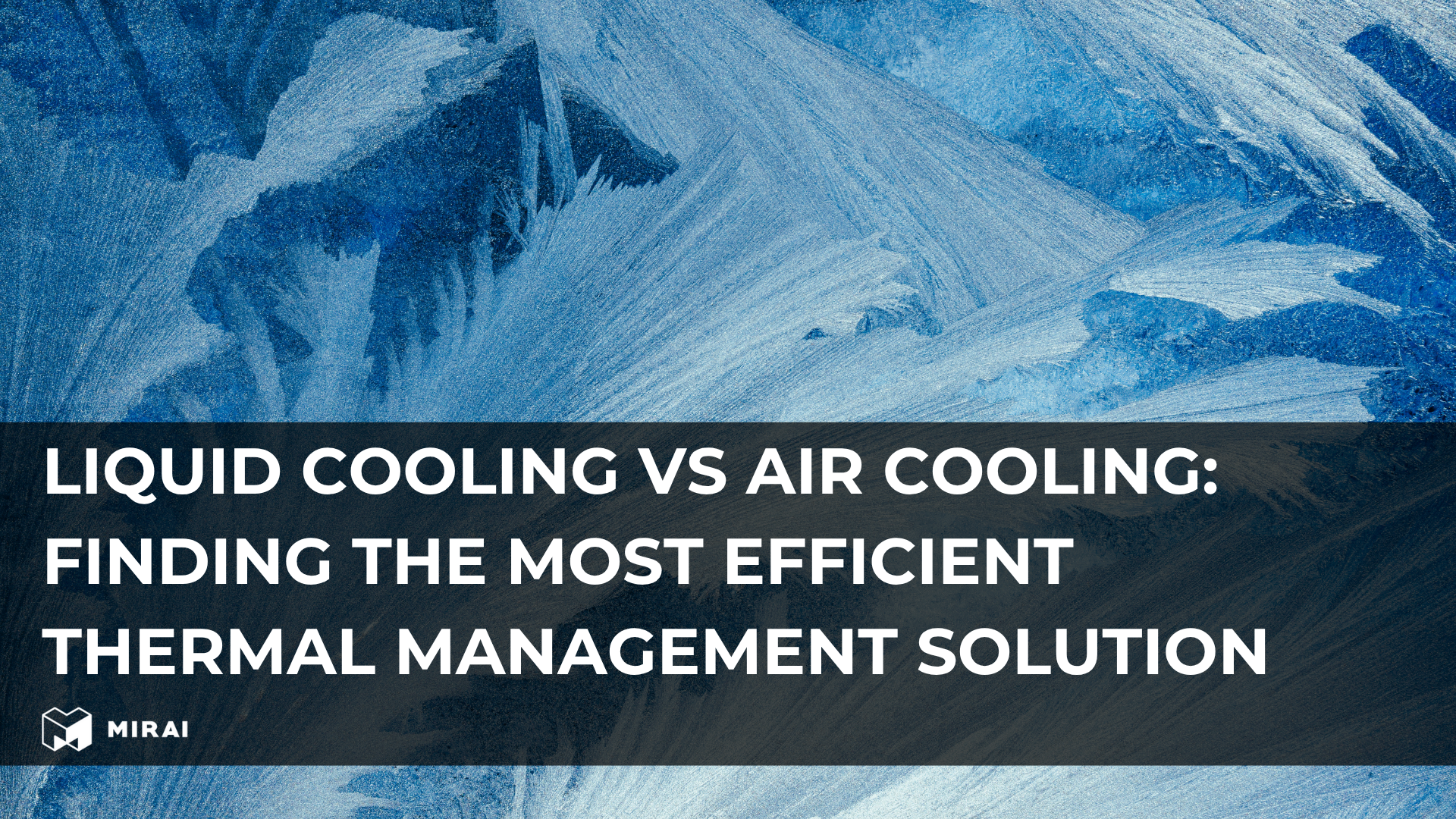 Liquid Cooling vs Air Cooling: Finding the Most Efficient Thermal Management Solution Liquid Cooling vs Air Cooling: Finding the Most Efficient Thermal Management Solution
