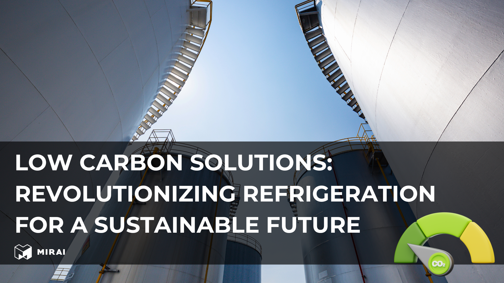 Low Carbon Solutions - Revolutionizing Refrigeration for a Sustainable Future Low Carbon Solutions - Revolutionizing Refrigeration for a Sustainable Future