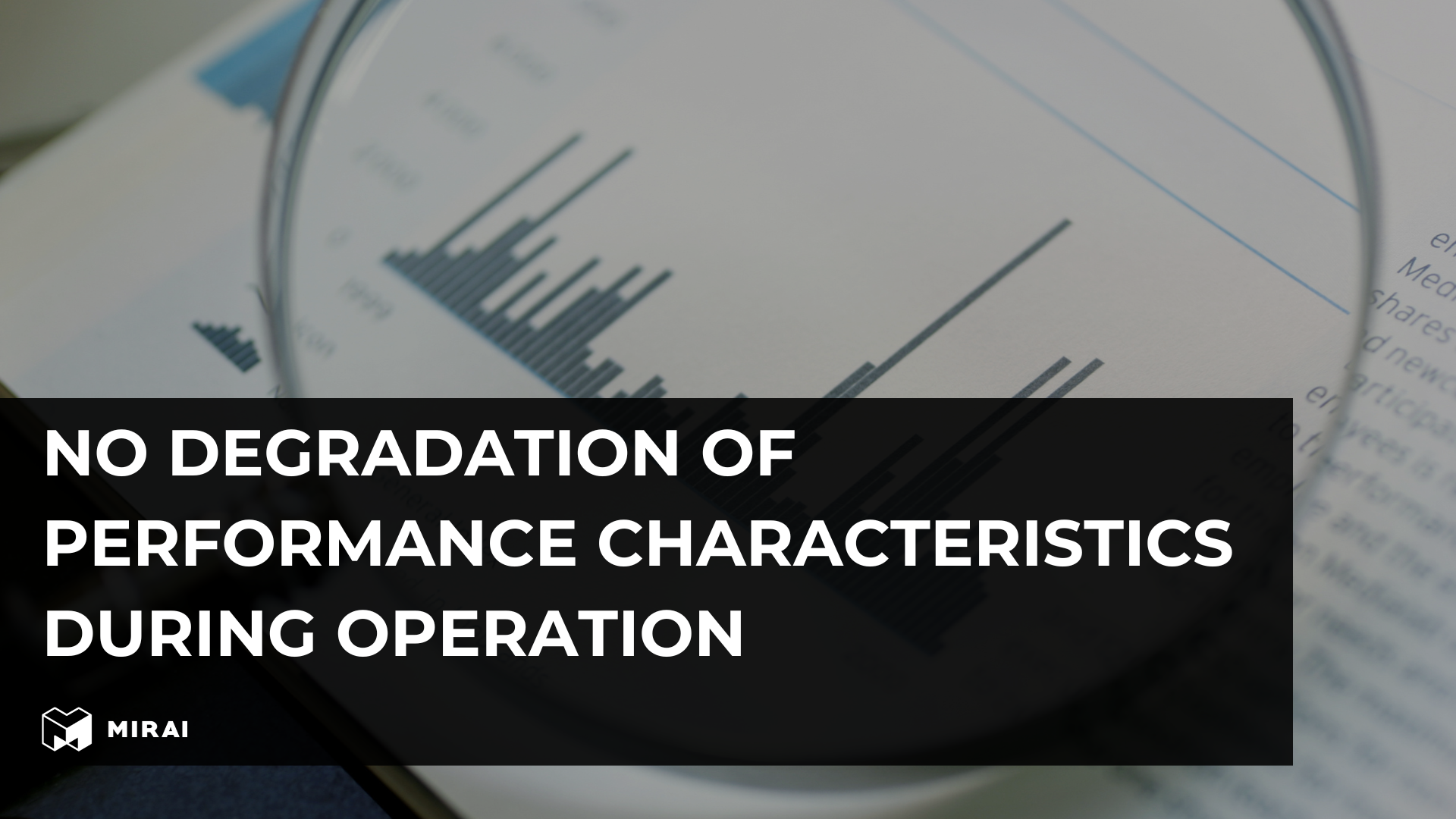 No degradation of performance characteristics during operation