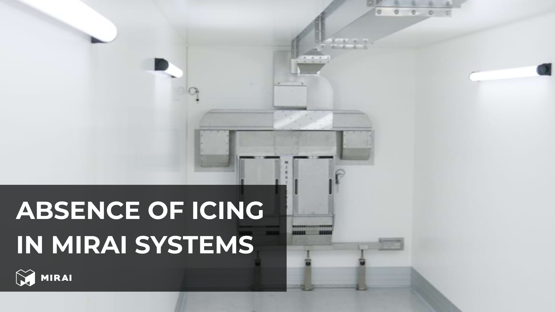 Absence of Icing in MIRAI Systems: How It Improves Cooling Energy Efficiency