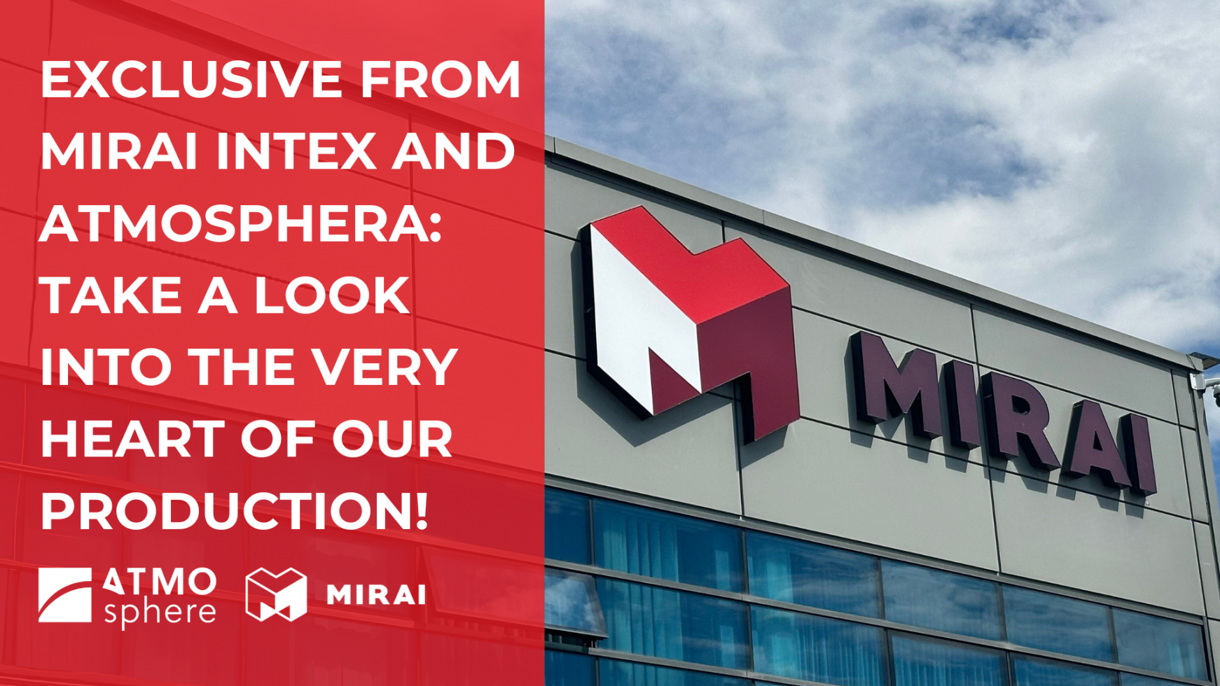 Exklusiv von Mirai Intex und Atmosphera: Werfen Sie einen Blick ins Herz unserer Produktion! Exklusiv von Mirai Intex und Atmosphera: Werfen Sie einen Blick ins Herz unserer Produktion!