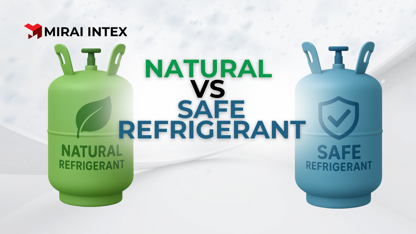 Natural vs Safe Refrigerant