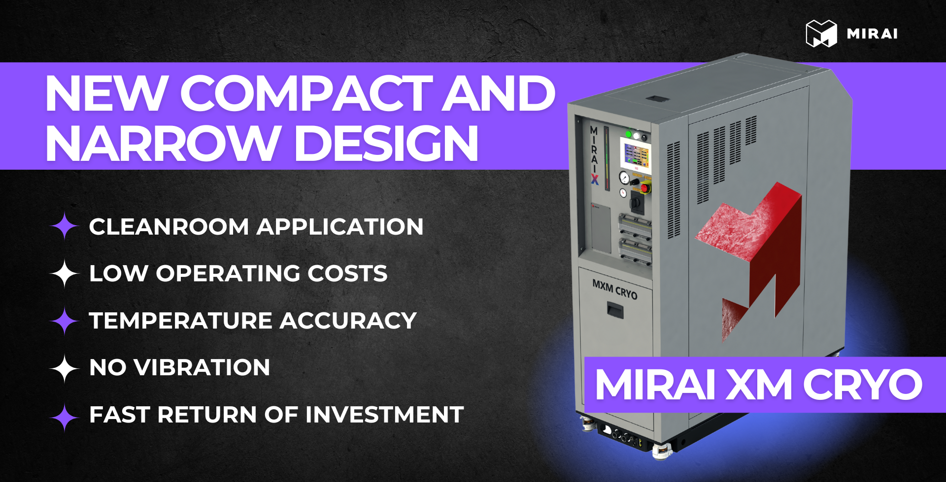 Introducing the new machine from MIRAI INTEX: MIRAI XM CRYO 20 Introducing the new machine from MIRAI INTEX: MIRAI XM CRYO 20