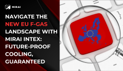 Navigate the New EU F-Gas Landscape with Mirai Intex: Future-Proof Cooling, Guaranteed